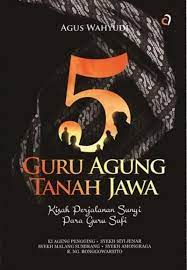 Maybe you would like to learn more about one of these? 5 Guru Agung Tanah Jawa Kisah Perjalanan Sunyi Para Guru Sufi Agama Buku