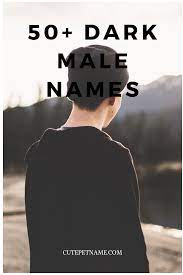 There Is Something Mysterious And Powerful About Dark Names Although Dark Names Are Often Considered Spooky They Male Names Fantasy Boy Names Dark Male Names