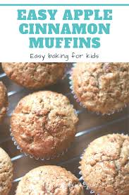 Apple Cinnamon Muffins Cinnamon Muffins Baking Recipes For Kids Easy Baking For Kids
