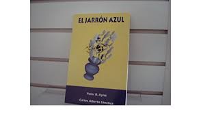 Más de 700 libros para descargar. El Jarron Azul Spanish Edition Peter B Kyne Carlos Alberto Sanchez 9789709404623 Amazon Com Books