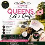Queens, Let’s Golf!