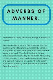 A word that describes the manner of an action is called adverb of manner. Adverbs Of Manner English Binus University