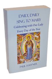 Daily, Daily Sing to Mary (Haffner)