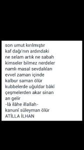 Son Umut Kirilmistir Kaf Daginin Ardindaki Attila Ilhan Yazarlar Ozlu Sozler Siir