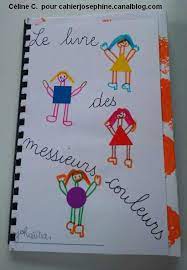 Le Livre Des Messieurs Couleurs Les Cahiers De Josephine Les Cahiers De Josephine Creation De Livres Livre De Couleur