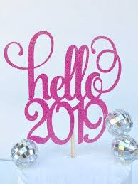 Glitter 2019 Cake Topper Hello 2019 Cake Topper New Years Etsy Glitter Cards New Year S Cake Diy And Crafts
