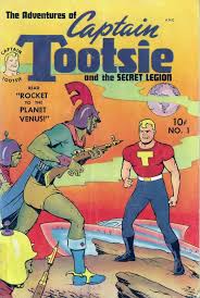 Cover Art For The Adventures Of Captain Tootsie And The Secret Legion Issue No 1 Created As A Promotional Too Comic Book Superheroes Comics Golden Age Comics