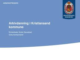 Kristiansand er sørlandets regionsentrum og drivkraft. Ppt Arkivdanning I Kristiansand Kommune Powerpoint Presentation Free Download Id 6993966