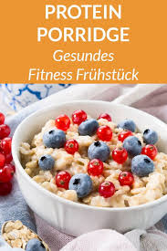 Dieses Porridge Mit Beeren Und Eiweisspulver Ist Eines Der Besten Protein Rezepte Perfekt Zu Protein Rezepte Gesundes Fruhstuck Abnehmen Ernahrung Muskelaufbau