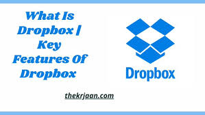 What Is Dropbox Key Features Of Dropbox All About Dropbox In 2020 Dropbox Web Based Application Best Apps