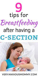 9 Tips For Successfully Breastfeeding After A C Section Very Anxious Mommy Breastfeeding After C Section Breastfeeding Breastfeeding And Pumping