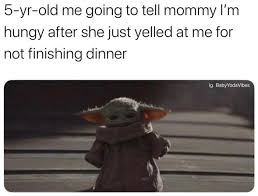 Baby yoda is just too cute and funny. 13 Funny Baby Yoda Memes Parents Will Love Live One Good Life