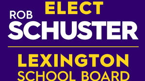 Rob Schuster for Lexington School Board