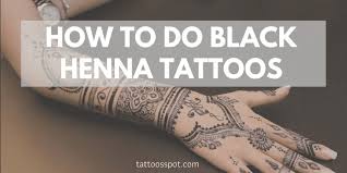 Henna powder & paste, oil, applicator bottles, design book. How To Do Black Henna Tattoos 2021 Updated Tattoos Spot