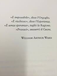 E Impossibile Disse L Orgoglio E Rischioso Disse L Esperienza E Senza Speranza Taglio La Ragione Provaci Jokes Quotes Funny Quotes Book Quotes