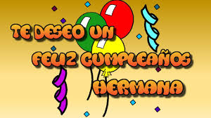 Pensaba subirla antes del día del padre, pero ya no tuve tiempo de terminar de editar hasta hoy. Tarjeta Virtual Animada De Feliz Cumpleanos Hermana Youtube