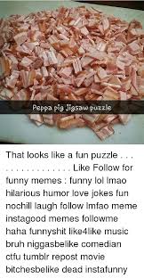 Cool jigsaws and puzzle games for kids smyths toys uk. Peppa Pig Jigsaw Puzzle That Looks Like A Fun Puzzle Like Follow For Funny Memes Funny Lol Lmao Hilarious Humor Love Jokes Fun Nochill Laugh Follow Lmfao Meme Instagood Memes Followme Haha