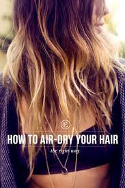 Beach Hair 101 The Right Way To Air Dry Your Hair The Everygirl Hair Styles Hair 101 Beach Hair
