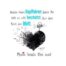 Danke Liebe Kopfhorer Dass Ihr Mich So Oft Beschutzt Vor Dem Rest Der Welt Music Heals The Sou Musik Spruche Spruche Wahrheit Grossartige Zitate