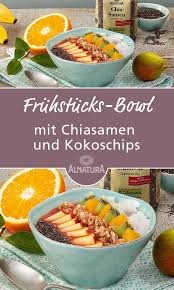 Alnatura Rezept Fruhstucks Smoothie Bowl Kokoschips Chia Frisches Obst Bewusstgeniessen Gesunde Fruhstucksrezepte Gesundes Fruhstuck Rezepte Gesund