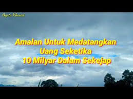 Namun kadang, kerja keras yang dilakukan tetap tidak menghasilkan banyak uang seperti yang diharapkan. Amalan Untuk Mendatangkan Uang Seketika 10 Milyar Dalam Sekejap Uang Kekuatan Doa Amal