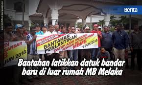 Karnival sukan ipt negeri melaka (siptma) 2018 piala ketua menteri melaka. Bantahan Latikkan Datuk Bandar Baru Di Luar Rumah Mb Melaka Minda Rakyat