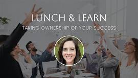 Lunch & Learn: Taking Ownership of Your Success
