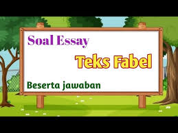 Maybe you would like to learn more about one of these? Contoh Soal Essay Tentang Fabel Beserta Jawabannya Soalsiswa Com
