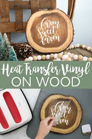 Adding Heat Transfer Vinyl On Wood Cricut Heat Transfer Vinyl Heat Transfer Vinyl Wood Crafts