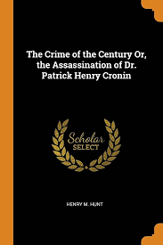 Buy The Crime of the Century Or, the Assassination of Dr. Patrick Henry  Cronin Book Online at Low Prices in India