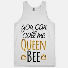 You Can Call Me Queen Bee Royals Lorde Fashion Gold Queenbee Tank Hipster Trendy Pop Music Cool T Shirts Queen Bees Shirts