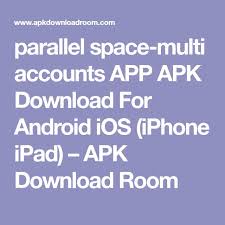 The safest way to obtain apk files of android applications is to extract their android installation packages straight from an android device. Parallel Space Multi Accounts App Apk Download For Android Ios Iphone Ipad Apk Download Room Parallel Space App Android Secret Apps