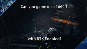 Playing With Ray Tracing On A 1660 Ti Is It Playable Tracing Motion Blur Nvidia