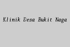 Klinik Desa Bukit Naga Klinik Kesihatan In Klang