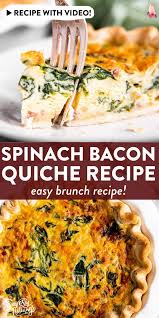 Try This Delicious Spinach Bacon Quiche For Your Next Weekend Brunch Made So Easy With Frozen Pie Crust And A Bacon Quiche Quiche Recipes Bacon Spinach Quiche