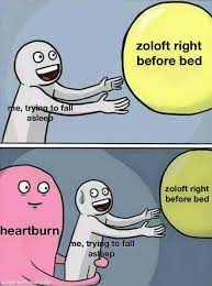 The Heartburn Is Horrible Zoloft