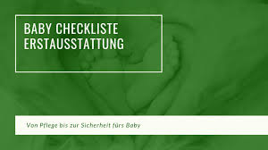 Babyerstausstattung per antrag beim jobcenter. Babycheckliste Erstausstattung Von Pflege Bis Sicherheit Checklisteo