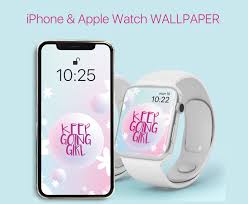 Phone And Apple Watch Wallpaper Inspirational Quote Keep Going Girl Digital Instant Download Iphone Backg Apple Watch Wallpaper Apple Watch Faces Apple Watch