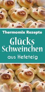Glucksschweinchen Susse Glucksbringer Hexenkuche De Rezept Thermomix Rezepte Hefeteig Rezepte