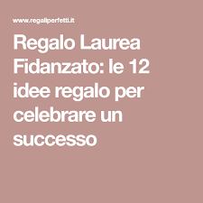Idee Regalo Laurea Fidanzato Le 12 Idee Regalo Per Celebrare Un Successo Idee Regalo Di Laurea Idee Regalo Regali Di Laurea