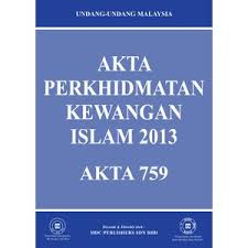 Akta perkhidmatan kewangan islam 2013 (apki) akta perkhidmatan kewangan islam 2013 (akta 759) adalah merupakan akta terkini yang diluluskan oleh parlimen malaysia untuk mengawalselia sektor perniagaan kewangan islam di malaysia. Laws Of Malaysia Page 40