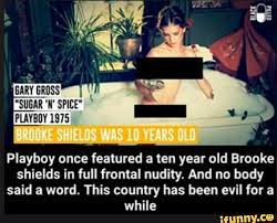 The sugar and spice series of books in which the images appeared promised surprising check out full gallery with 322 pictures of brooke shields. Brooke Shields Was 10 Years Old Playboy Once Featured A Ten Year Old Brooke Shields In Full Frontal Nudity And No Body Said A Word This Country Has Been Evil For A