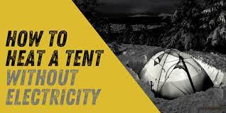 Although the purpose of this post is to give instructions about heating a tent without electricity, don't ignore the 2 additional tips below if you're mainly here for feeling warmer inside the tent. How To Heat A Tent Without Electricity Stay Warm In The Cold