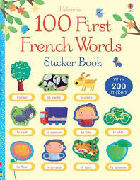 From 5 40 100 First French Words Sticker Book French Learning Books Sticker Book Usborne Books