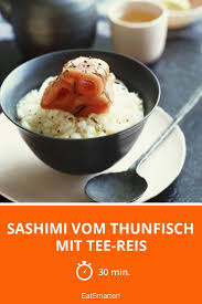 Sashimi Vom Thunfisch Mit Tee Reis Rezept Rezepte Hausgemachte Sushi Sashimi