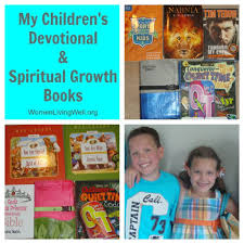 My Children S Devotional And Spiritual Growth Books Women Living Well Childrens Devotionals Bible Study For Kids Bible For Kids
