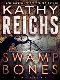 Swamp Bones A Novella By Kathy Reichs 9781101887509 Penguinrandomhouse Com Books Kathy Reichs Novella Temperance Brennan
