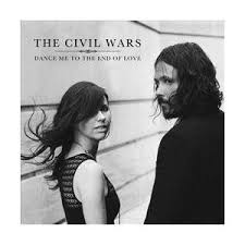 Dance Me To The End Of Love Civil Wars The Civil Wars Dance Me To The End Of Love Their Music Is Beautiful War Band Joy Williams Civil War