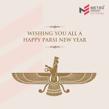 Metro Group Wishes You All A Very Happy Parsi New Year Www Metrogroupindia Com Parsinewyear2016 Celebration Occasion Happy Greetings Poster
