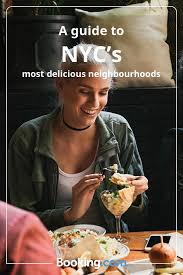A Guide To Nyc S Most Delicious Neighbourhoods Booking Com